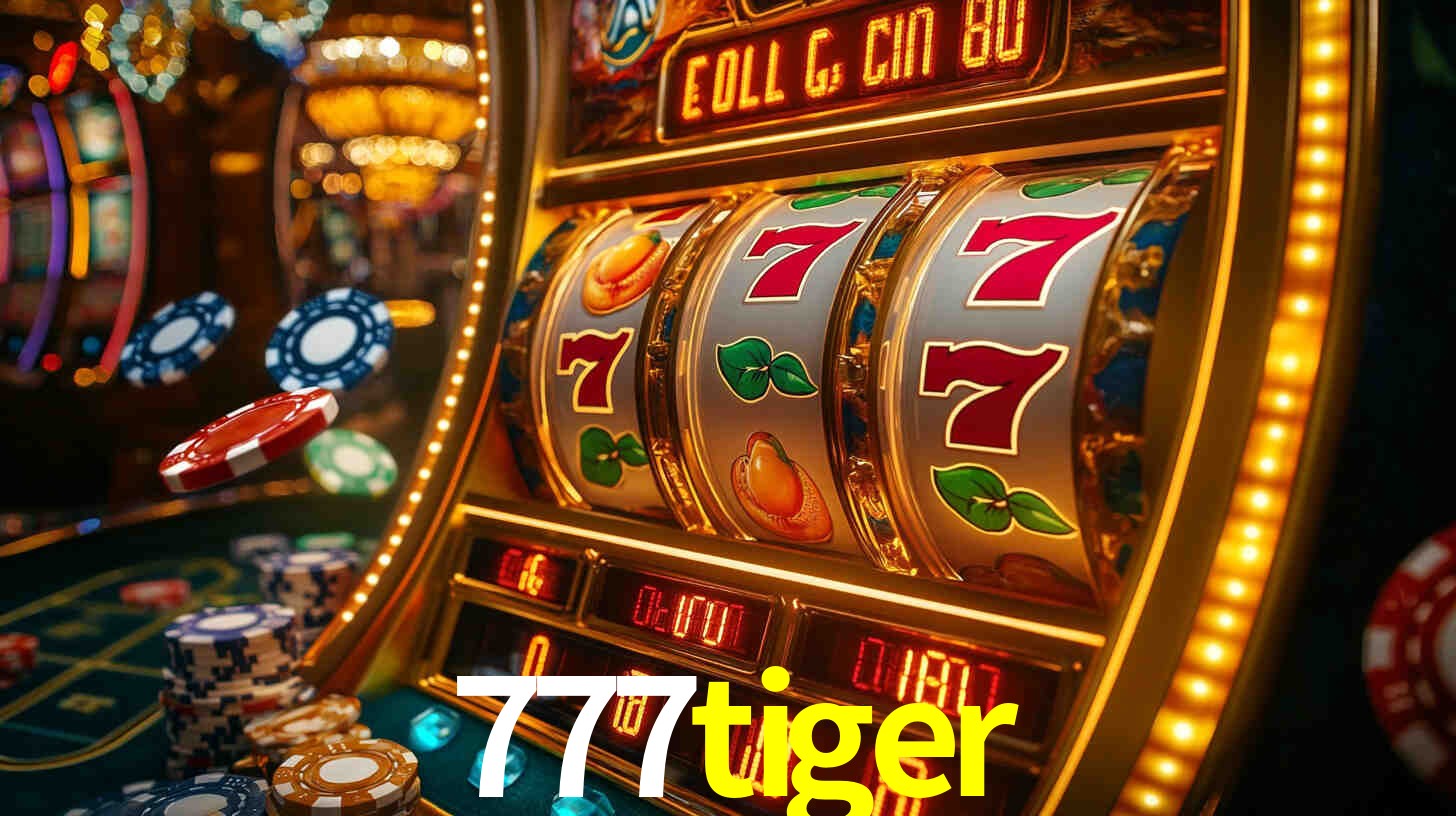 Explore as vantagens do 777tiger: serviço profissional e confiabilidade